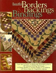 Beautiful Borders, Backings and Bindings: A Quilters Guide to Fabulo – VERY GOOD