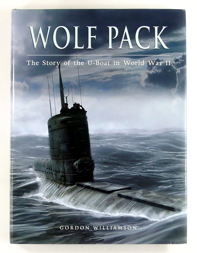 Wolf Pack: The Story of the U-Boat in World War II (General Military)