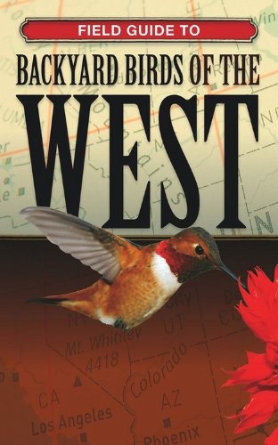 FIELD GUIDE TO BACKYARD BIRDS OF THE WEST (BACKYARD By Cool Springs Press *Mint*