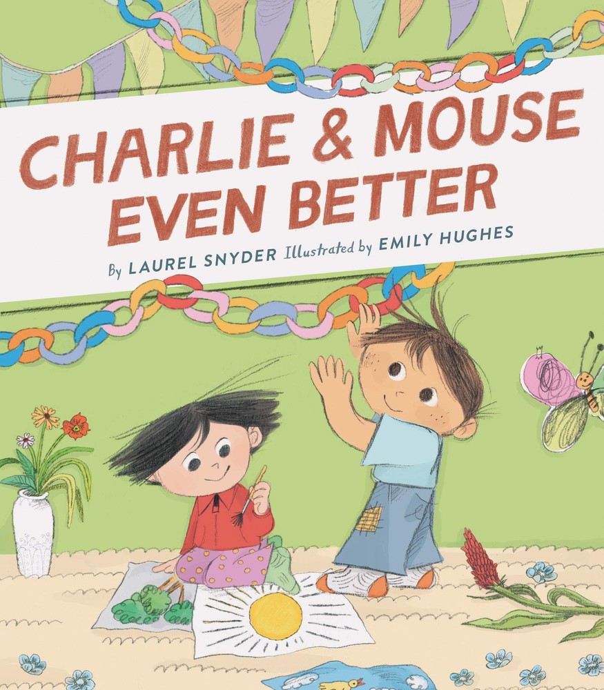 Charlie & Mouse Even Better: Book 3 – paperback Snyder, Laurel|Hughes, Emily