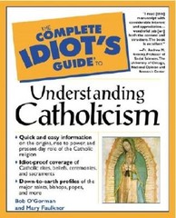 Complete Idiot’s Guide to Understanding Catholicism – Paperback – GOOD