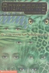In the Time of Dinosaurs (Animorphs Megamorphs, 2) by K A Applegate