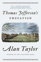 Thomas Jefferson’s Education, Taylor, Alan, Excellent Book
