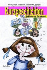 Kurzgeschichten F?R Kinder Und Erwachsene: Lustige, Spannende, Gruselige, U…