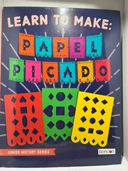 „LEARN TO MAKE PAPEL PICADO”, BOOK BY BENDON INC. ART IS LIFE