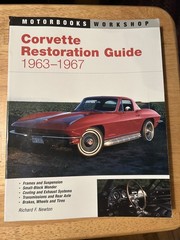 Corvette Restoration Guide 1963-1967 Richard Newton Sting Ray 327 396 427 FI C2