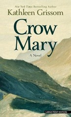 Crow Mary : A Novel Library Binding Kathleen Grissom