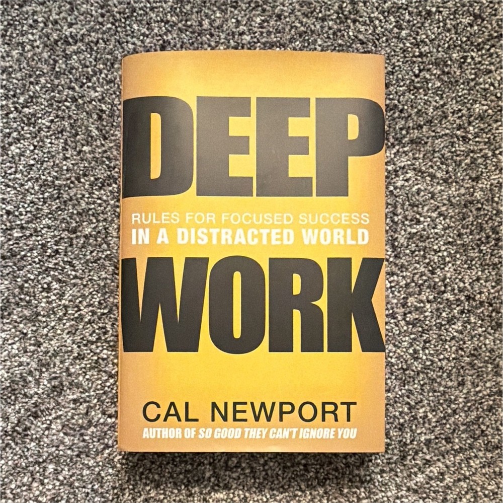 Deep Work: Rules for Focused Success in a Distracted World by Cal Newport PB