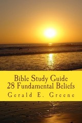 Bible Study Guide – 28 Fundamental Beliefs: 28 Fundamental Beliefs
