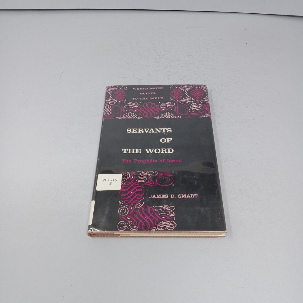 Servants of the Word: 1960 Westminster Press Hardcover by James D. Smart