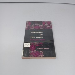 Servants of the Word: 1960 Westminster Press Hardcover by James D. Smart
