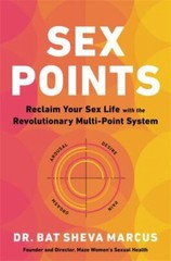 Sex Points : Reclaim Your Sex Life with the Revolutionary Multi-Point System…