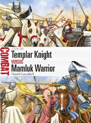 Templar Knight vs Mamluk Warrior: 1218–…, D. Campbell
