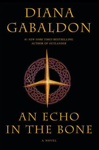 Outlander Ser.: An Echo in the Bone : A Novel by Diana Gabaldon (2009,…