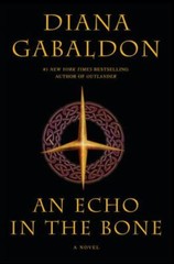 Outlander Ser.: An Echo in the Bone : A Novel by Diana Gabaldon (2009,…