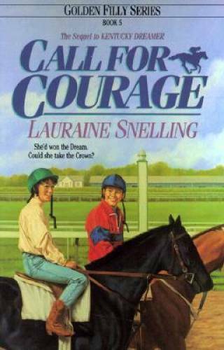 Call for Courage (Golden Filly) – Paperback By Snelling, Lauraine – GOOD