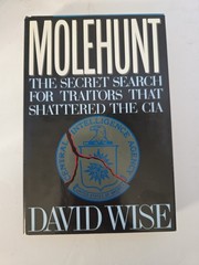Molehunt: The Secret Search for Traitors That Shattered the CIA GOOD