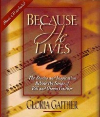Because He Lives – Hardcover By Gaither, Gloria – VERY GOOD