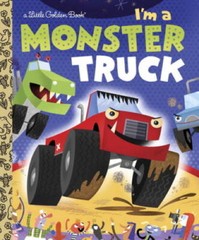 I’m a Monster Truck (Little Golden Book) – Hardcover By Shealy, Dennis – GOOD
