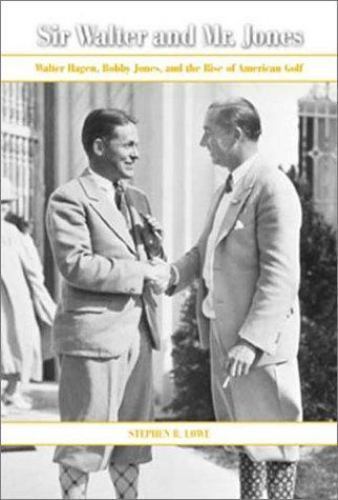 Sir Walter and Mr. Jones: Walter Hagen- 9781585360093, Stephen R Lowe, hardcover