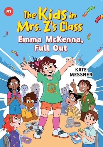 The Kids in Mrs. Z’s Class: Emma McKenna, Full Out (The Kids in Mrs. Z’s Cla…