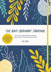 The Anti-Burnout Journal: A 12-week multi-platform wellness planner for self…