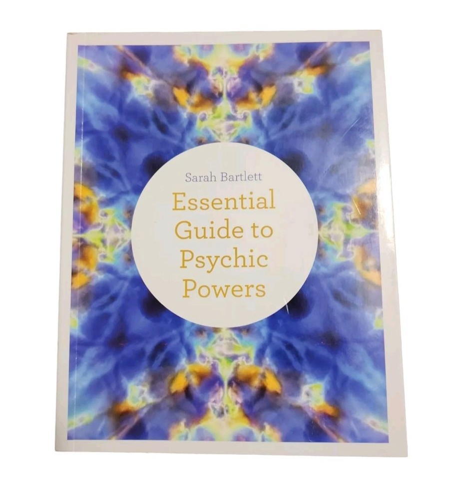 Essential Guide to Psychic Powers : Develop Your Intuitive, Telepathic, Healing