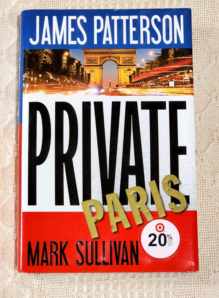Private Paris by Mark Sullivan and James Patterson (2016, Hardcover)