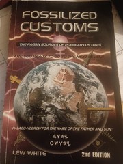 Fossilized Customs, The Pagan Sources of Popular Customs, Lew White