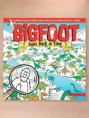 BigFoot Goes Back in Time: A Spectacular Seek and Find Challenge for All Ages!