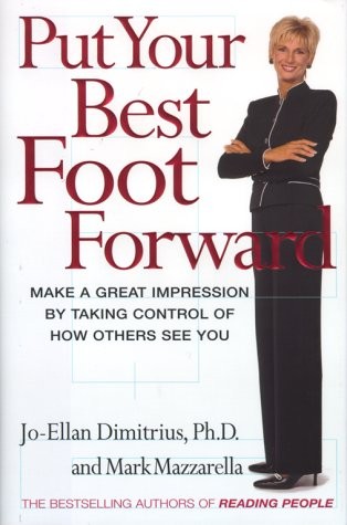 Put Your Best Foot Forward: Make a Great Impression by Taking Control of How…