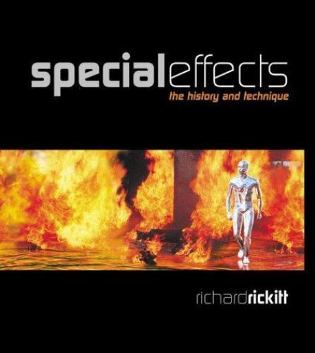 Film Reference Essentials Ser.: Special Effects : The History and the Technique