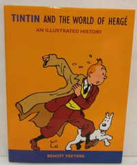 Tintin and the World of Herge: lllustrated History by Benoit Peeters-1992