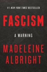Fascism: A Warning – Paperback By Albright, Madeleine – VERY GOOD