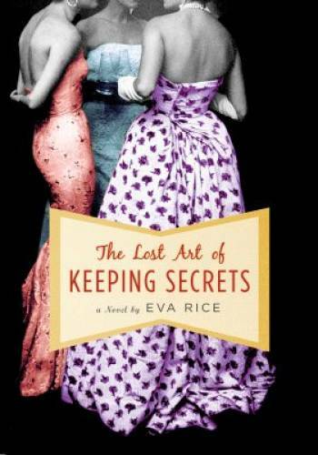 The Lost Art of Keeping Secrets – Hardcover By Rice, Eva – GOOD