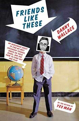 Friends Like These: My Worldwide – Hardcover, by Wallace Danny – Very Good b