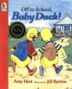 OFF TO SCHOOL, BABY DUCK! By Amy Hest & Jill Barton *Excellent Condition*