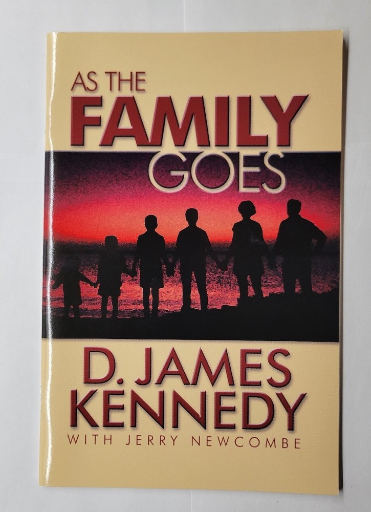 As The Family Goes D. James Kennedy 2003 Paperback Booklet
