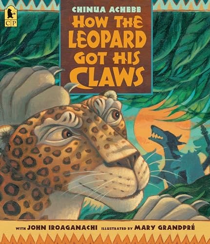 How the Leopard Got His Claws – Achebe, Chinua|GrandPré, Mary – Acceptable …