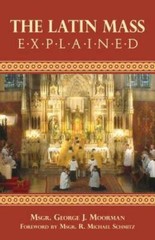 The Latin Mass Explained – Paperback By George J. Moorman – VERY GOOD