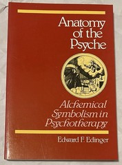 Anatomy of the Psyche: Alchemical Symbolism in Psychotherapy Edward F. Edinger