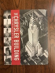 The Chrysler Building: Creating a New York Icon Day by Day by Stravitz, David