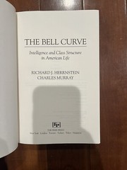 The Bell Curve, Richard Herrnstein. The Free Press 1994. 1st Printing.