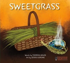 Sweetgrass (Indigenous Knowledge Series) – paperback Jerome, Jessica|Meuse, …