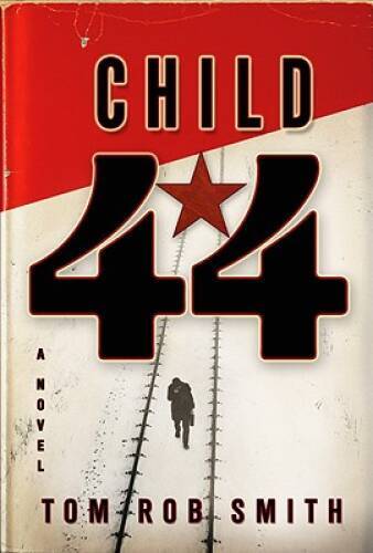 Child 44 – Hardcover By Smith, Tom Rob – GOOD