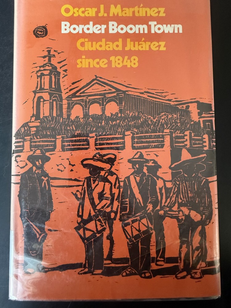 Border Boom Town Ciudad Juárez Since 1848 Oscar J. Martínez Paperback 1978