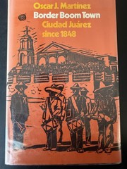 Border Boom Town Ciudad Juárez Since 1848 Oscar J. Martínez Paperback 1978