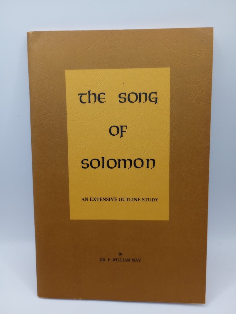 Vintage The Song Of Solomon An Extensive Outline Study Dr. F. William May Softco