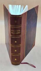 Regional planning, Part VI: The Rio Grande joint inves V. 1 1938 [Leather Bound]