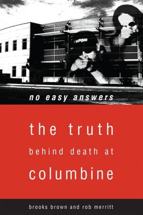 No Easy Answers : The Truth Behind Death at Columbine High School